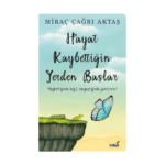 Hayat Kaybettiğin Yerde Başlar