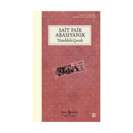 Tüneldeki Çocuk - Modern Türk Edebiyatı Klasikleri 5
