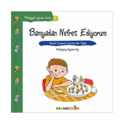 Pedagojik Öyküler Dizisi 9 - Bamyadan Nefret Ediyorum