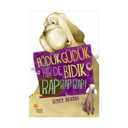 Hödük Güdük Bir De Bıdık. Rap Rap Rap