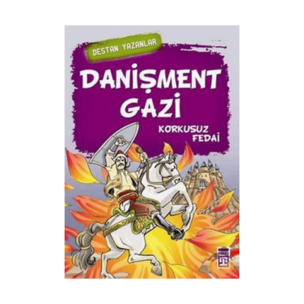 Danişment Gazi - Destan Yazanlar