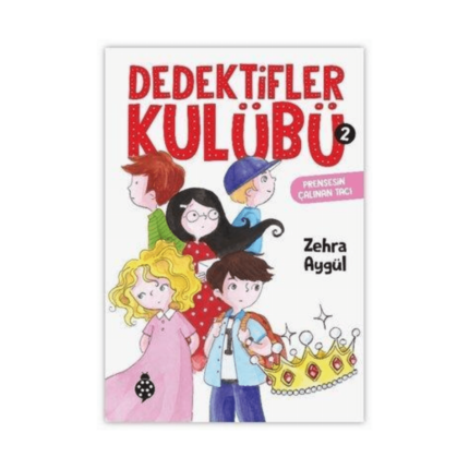 Dedektifler Kulübü 2 - Prensesin Çalınan Tacı