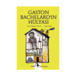 Küçük Filozoflar 14 - Gaston Bachelardın Hülyası