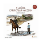 Atatürk. Karıncalar Ve Çocuk