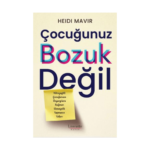 Çocuğunuz Bozuk Değil