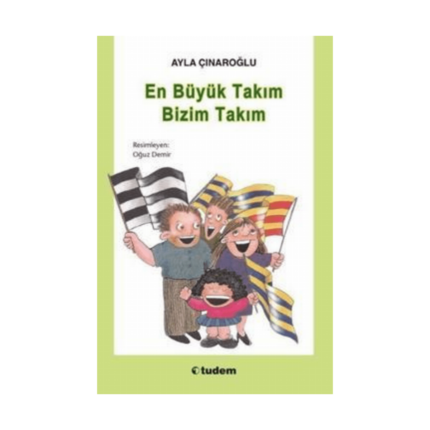 En Büyük Takım Bizim Takım