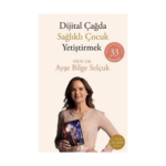 Dijital Çağda Sağlıklı Çocuk Yetiştirmek