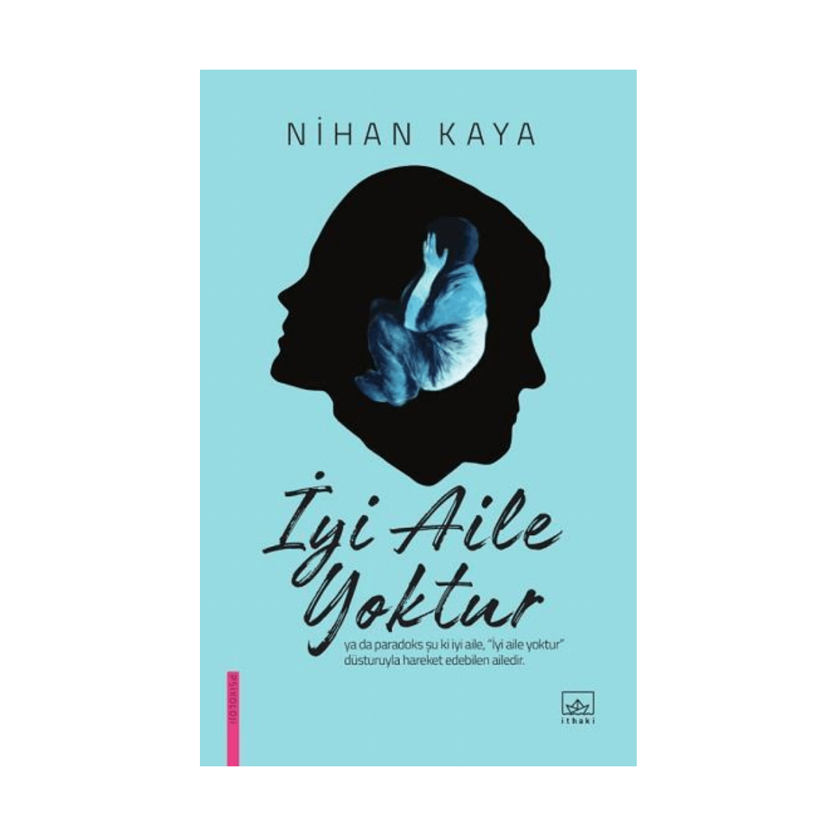 22d3f-iyi-aile-yoktur-1-1.png İyi Aile Yoktur - Görsel 1