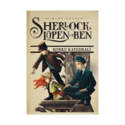 Sherlock Lüpen Ve Ben 4 Korku Katedrali