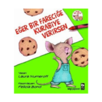 Eğer Bir Fareciğe Kurabiye Verirsen