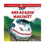 Dünyayı Öğreniyorum-Arkadaşım Makinist