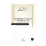 Richard Wagner Bayreuth’ta Zamana Aykırı Bakışlar - 4 - Hasan Ali Yücel Klasikleri 264