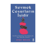 Sevmek Cesurların İşidir