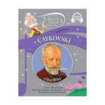 Klasik Müzik Masalları 5-Çaykovski