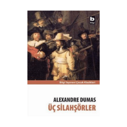 Üç Silahşörler - Bilgi Yayınevi