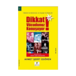 Dikkat Vücudunuz Konuşuyor