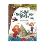 İklim'i Ne Değiştirdi Böyle?