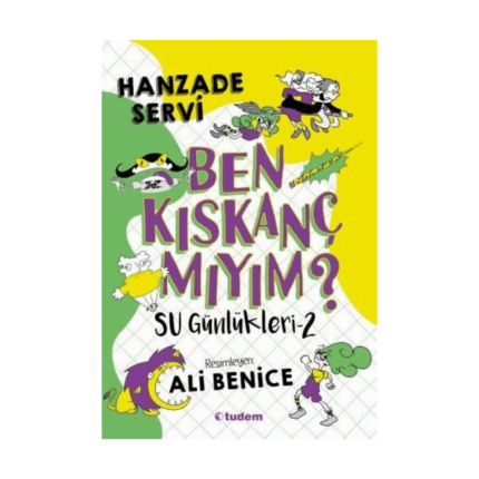 Su Günlükleri - 2 Ben Kıskanç Mıyım?