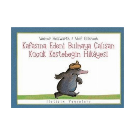 Kafasına Edeni Bulmaya Çalışan Küçük Köstebeğin Hikayesi
