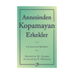 Annesinden Kopamayan Erkekler