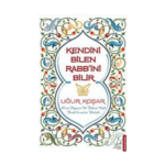 Kendini Bilen Rabbini Bilir