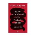 Hayat Acemileri İçin Yaşam Rehberi