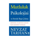 Mutluluk Psikolojisi Ve Stresle Başa Çıkma
