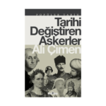 Tarihi Değiştiren Askerler