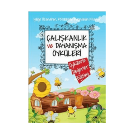Öykülerle Değerler 2-Çalışkanlık Ve Dayanışma Öyküleri