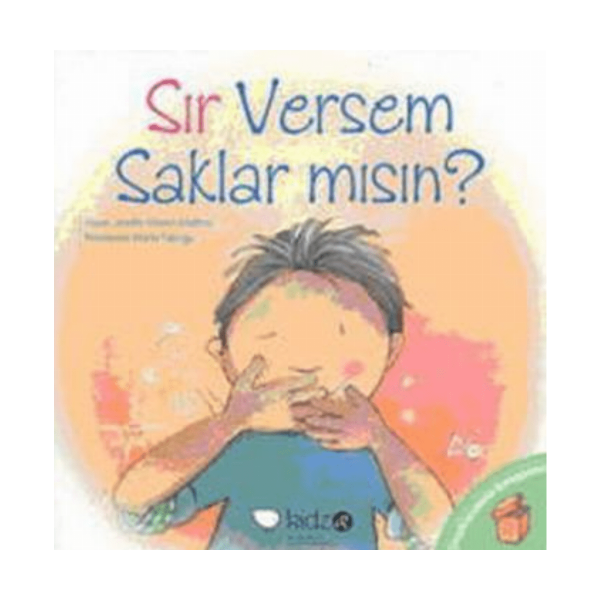 34e9c-cocuklarimizla-konusalim-sir-versem-saklar-misin-1-1.png Çocuklarımızla Konuşalım - Sır Versem Saklar Mısın ? - Görsel 1