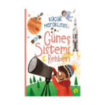 Küçük Meraklının Güneş Sistemi Rehberi