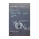 Giderken Bana Bir Şeyler Söyle