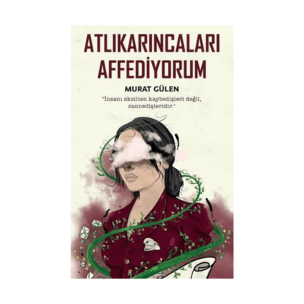 Atlıkarıncaları Affediyorum