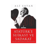 Atatürke Suikast Ve Sadakat