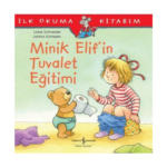 İlk Okuma Kitabım- Minik Elifin Tuvalet Eğitimi