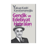 Gençlik Ve Edebiyat Hatıraları