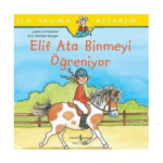 İlk Okuma Kitabım- Elif Ata Binmeyi Öğreniyor
