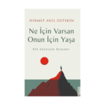 Ne İçin Varsan Onun İçin Yaşa