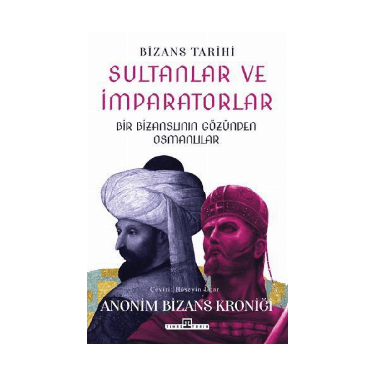 39782-sultanlar-ve-imparatorlar-bir-bizanslinin-gozunden-osmanlilar-1-1.png Sultanlar Ve İmparatorlar: Bir Bizanslının Gözünden Osmanlılar - Görsel 1