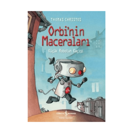 Orbi'nin Maceraları - Küçük Robotun Kaçışı