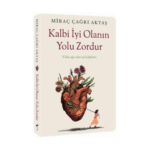 Kalbi İyi Olanın Yolu Zordur