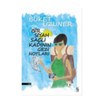 Bir Siyah Saçlı Kadının Gezi Notları