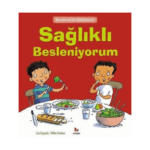 Kendime İyi Bakıyorum - Sağlıklı Besleniyorum