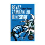 Beyaz Zambaklar Ülkesinde - İş Bankası Kültür Yayınları