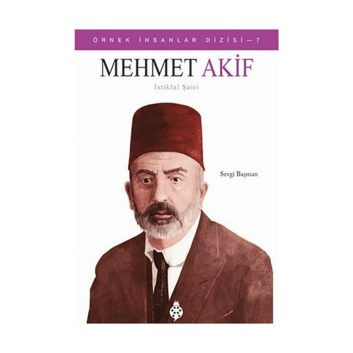 40408-ornek-insanlar-7-mehmet-akif-istiklal-sairi-1-1.png Örnek İnsanlar 7-Mehmet Akif İstiklal Şairi - Görsel 1