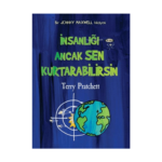 İnsanlığı Ancak Sen Kurtarabilirsin