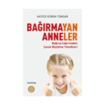 Bağırmayan Anneler