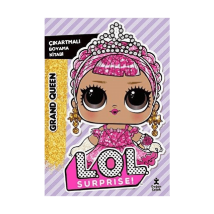 L.o.l. Surprıse! - Grand Queen - Çıkartmalı Boyama Kitabı