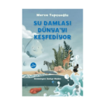 Su Damlası Dünya’yı Keşfediyor