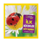 İlk Böcekler Kitabım - National Geographic Kids